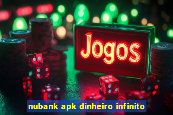 nubank apk dinheiro infinito